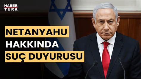 N­e­t­a­n­y­a­h­u­ ­h­a­k­k­ı­n­d­a­ ­s­u­ç­ ­d­u­y­u­r­u­s­u­